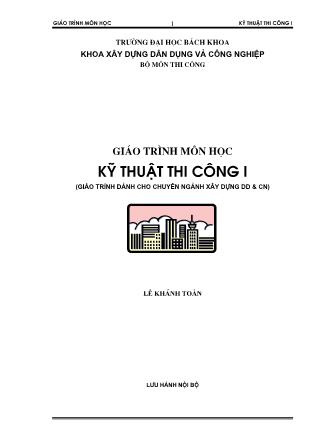 Giáo trình môn Kỹ thuật thi công - Lê Khánh Toàn