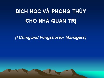 Bài giảng Dịch học và phong thủy cho nhà quản trị