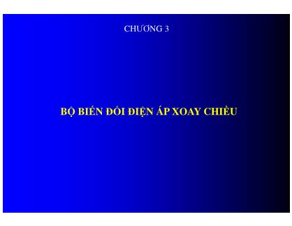 Bài giảng Điện tử công suất 1 - Chương 3: Bộ biến đổi điện áp xoay chiều - Phan Quốc Dũng