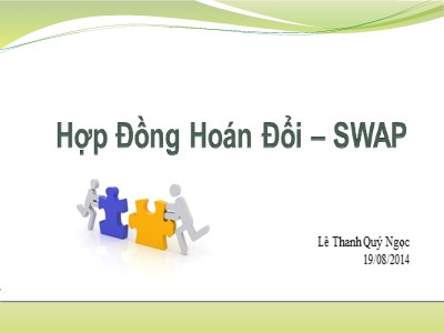 Bài giảng Hợp đồng Hóa đổi-SWAP - Lê Thanh Quý Ngọc