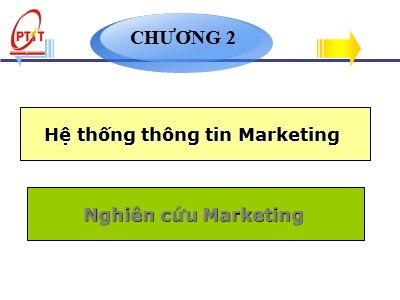 Bài giảng Marketing căn bản - Chương 2: Hệ thống thông tin và nghiên cứu Marketing - Phạm Thị Minh Lan