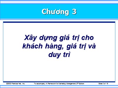 Bài giảng Marketing - Chương 3: Xây dựng giá trị cho khách hàng, giá trị và duy trì