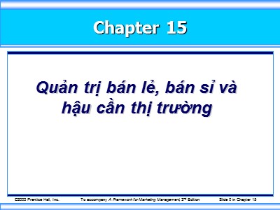 Bài giảng môn học Marketing - Chương 15: Quản trị bán lẻ, bán sỉ và hậu cần thị trường