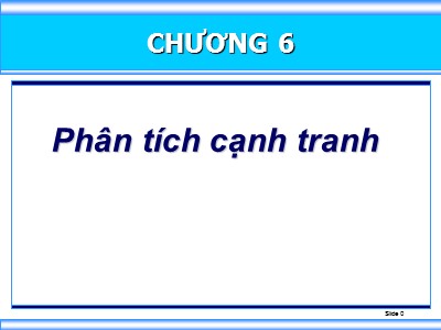 Bài giảng môn học Marketing - Chương 6: Phân tích cạnh tranh