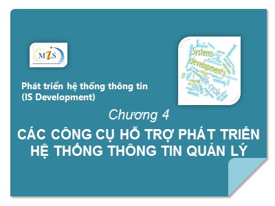 Bài giảng Phát triển hệ thống thông tin (IS Development) - Chương 4: Các công cụ hỗ trợ phát triển hệ thống thông tin quản lý