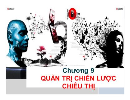 Bài giảng Quản trị Marketing - Chương 9: Quản trị chiến lược chiêu thị
