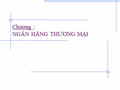 Bài giảng Tài chính Công - Chương 7: Ngân hàng thương mại