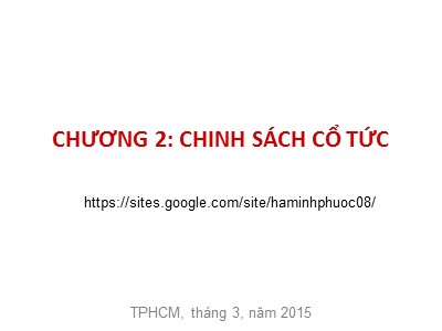 Bài giảng Tài chính doanh nghiệp 3 - Chương 2: Chính sách cổ tức