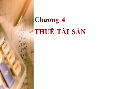 Bài giảng Tài chính doanh nghiệp 3 - Chương 4: Thuê tài sản