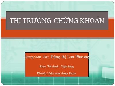 Bài giảng Thị trường chứng khoán - Đặng Thị Lan Phương