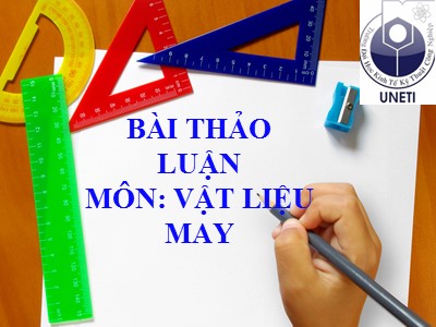 Bài Thảo Luận Môn Vật Liệu May (Bản đẹp)