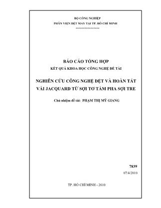 Báo cáo Nghiên cứu công nghệ dệt và hoàn tất vải jacquard từ sợi tơ tằm pha sợi tre - Phạm Thị Mỹ Giang