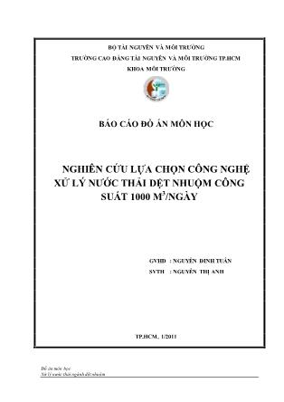 Báo cáo Nghiên cứu lựa chọn công nghệ xử lý nƣớc thải dệt nhuộm công suất 1000 m3/ngày