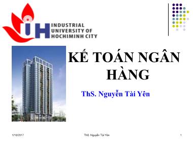 Giáo trình Kế toán ngân hàng - Chương 1: Tổng quan về kế toán ngân hàng - Nguyễn Tài Yên