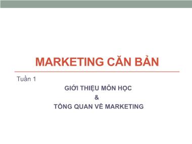 Giáo trình Marketing căn bản - Chương 1: Giới thiệu môn học và tổng quanv về Marketing
