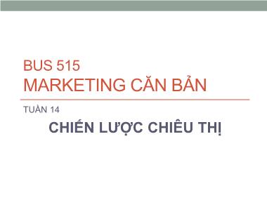 Giáo trình Marketing căn bản - Chương 14: Chiến lược chiêu thị