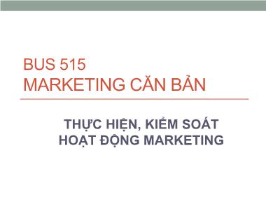 Giáo trình Marketing căn bản - Chương 14: Thực hiện, kiểm soát hoạt động Marketing