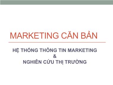 Giáo trình Marketing căn bản - Chương 3: Hệ thống thông tin Marketing và nghiên cứu thị trường