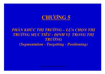 Giáo trình Marketing - Chương 5: Phân khúc thị trường-Lựa chọn thị trường mục tiêu-Định vụ trong thị trường