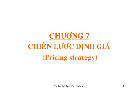 Giáo trình Marketing - Chương 7: Chiến lược định giá