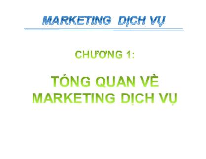 Giáo trình Marketing dịch vụ - Chương 1: Tổng quan về Marketing dịch vụ