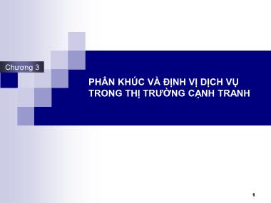 Giáo trình Marketing Dịch vụ - Chương 3: Phân khúc và định vị dịch vụ trong thị trường cạnh tranh