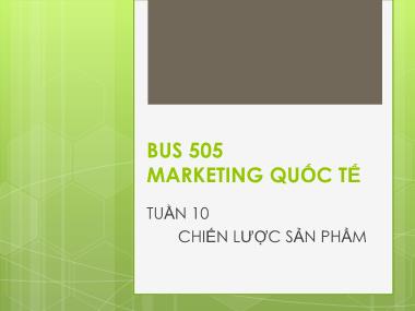 Giáo trình marketing quốc tế - Chương 10: Chiến lược sản phẩm