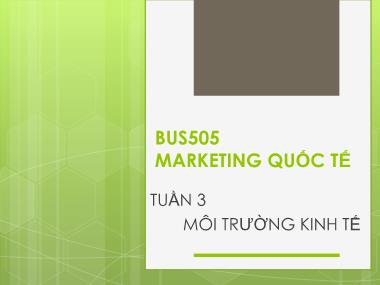 Giáo trình marketing quốc tế - Chương 3: Môi trường kinh tế