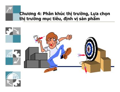Giáo trình môi trường Marketing căn bản - Chương 4: Phân khúc thị trường, lựa chọn thị trường mục tiêu, định vị sản phẩm