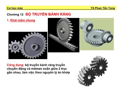 Giáo trình Môn học Cơ học máy - Chương 12: Bộ truyền bánh răng - Phan Tấn Tùng