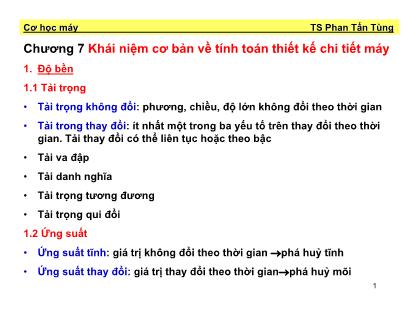 Giáo trình Môn học Cơ học máy - Chương 7: Khái niệm cơ bản về tính toán thiết kế chi tiết máy - Phan Tấn Tùng