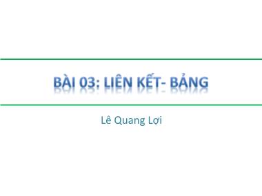 Giáo trình Môn học HTML - Bài 3: Liên kết-Bảng - Lê Quang Lợi