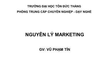 Giáo trình Nguyên lý Marketing - Chương 1: Tổng quan về Marketing - Vũ Phạm Tín