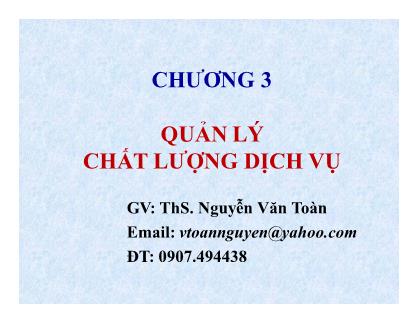 Giáo trình Quản trị chất lượng - Chương 3: Quản lý chất lượng dịch vụ - Nguyễn Văn Toàn