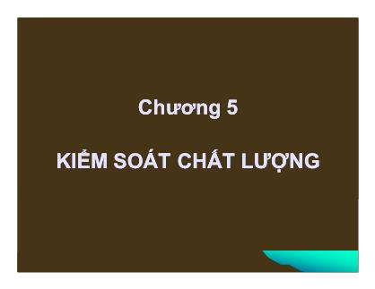 Giáo trình Quản trị chất lượng - Chương 5: Kiểm soát chất lượng - Nguyễn Quang Vinh