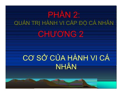 Giáo trình Quản trị kênh Marketing - Chương 2: Cơ sở của hành vi cá nhân - Phạm Văn Tuấn