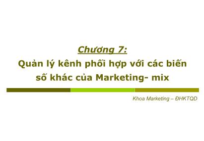 Giáo trình Quản trị kênh Phân phối - Chương 7: Quản lý kênh phối hợp với các biến số khác của Marketing-Mix