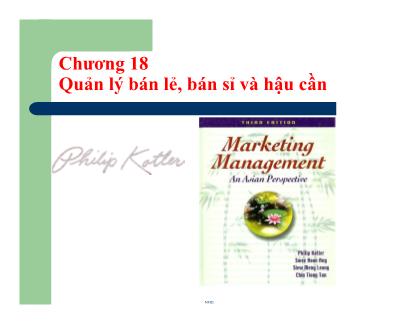 Giáo trình Quản trị Marketing - Chương 18: Quản lý bán lẻ, bán sỉ và hậu cần