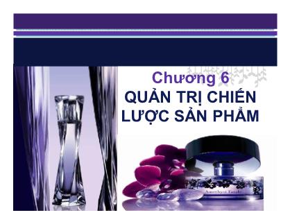 Giáo trình Quản trị Marketing - Chương 6: Quản trị chiến lược sản phẩm