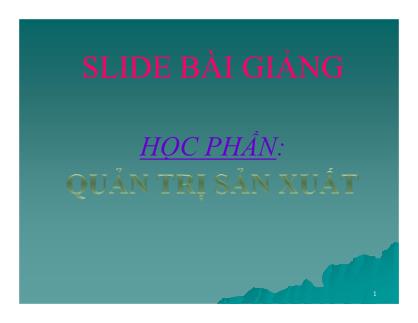 Giáo trình Quản trị sản xuất - Chương 1: Chức năng sản xuất