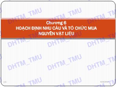Giáo trình Quản trị sản xuất - Chương 6: Hoạch định nhu cầu và tổ chức mua nguyên vật liệu