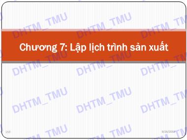 Giáo trình Quản trị sản xuất - Chương 7: Lập lịch trình sản xuất