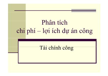 Giáo trình Tài chính công - Chương 5: Phân tích chi phí-Lợi ích dự án công