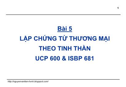 Giáo trình Thanh toán quốc tế trong ngoại thương - Bài 5: Lập chứng từ thương mại theo tinh thần - Nguyễn Văn Tiến