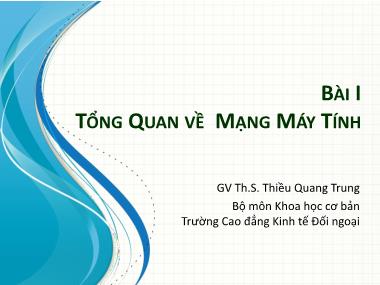 Giáo trình Tin học văn phòng - Bài 1: Tổng quan về mạng máy tính - Thiều Quang Trung